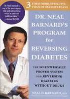Dr. Neal Barnard's Program for Reversing Diabetes by Neal Barnard, M.D.