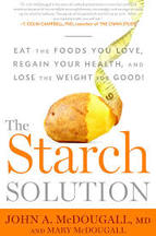 The Starch Solution by John A. McDougall, M.D.