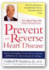Prevent and Reverse Heart Disease by Caldwell B. Esselstyn, Jr., M.D.
